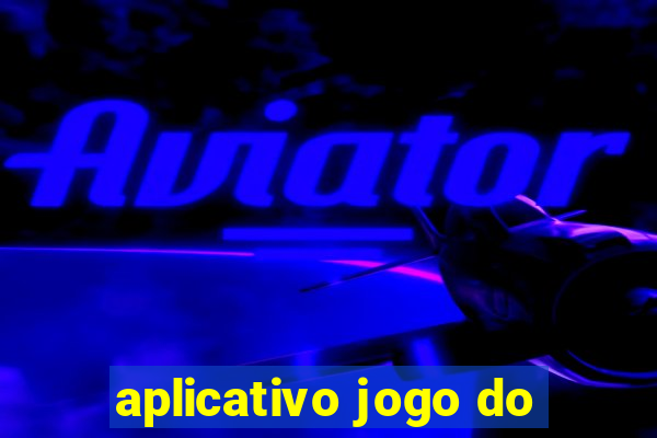 aplicativo jogo do